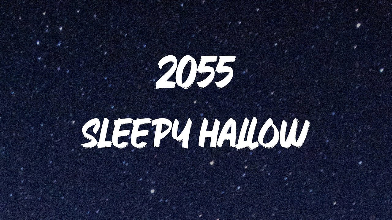 Sleepy Hallow - 2055 [Lyric Video]