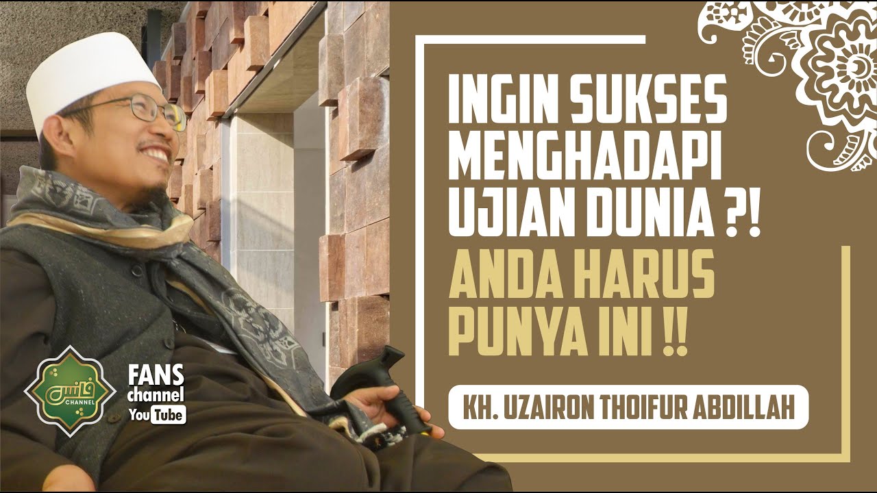 KUNCI SUKSES MENGHADAPI UJIAN DUNIA • Bayan Subuh KH Uzairon Thoifur Abdillah Temboro