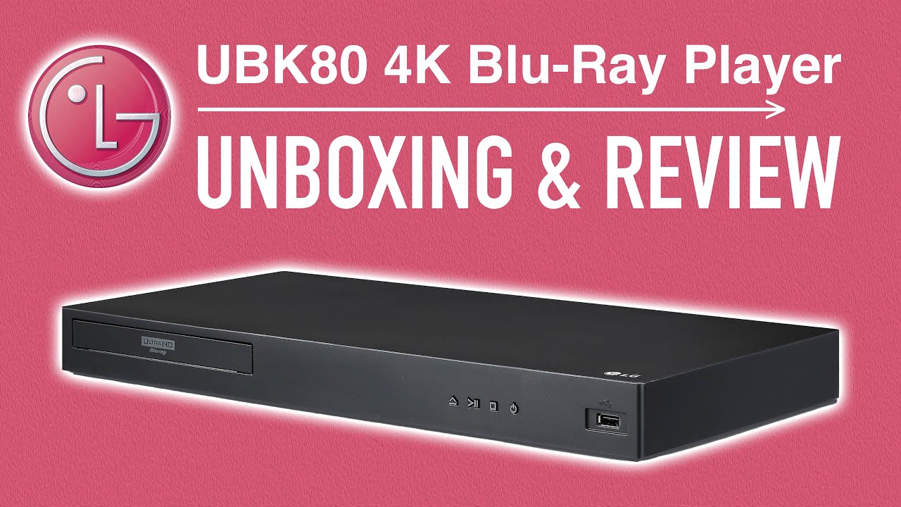 LG UBK80 4K Blu-Ray Player | Unboxing & Review