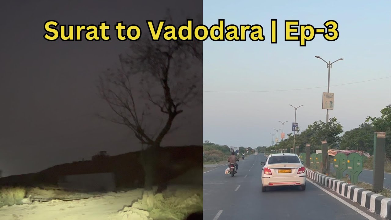 Surat to Vadodara | Ep3