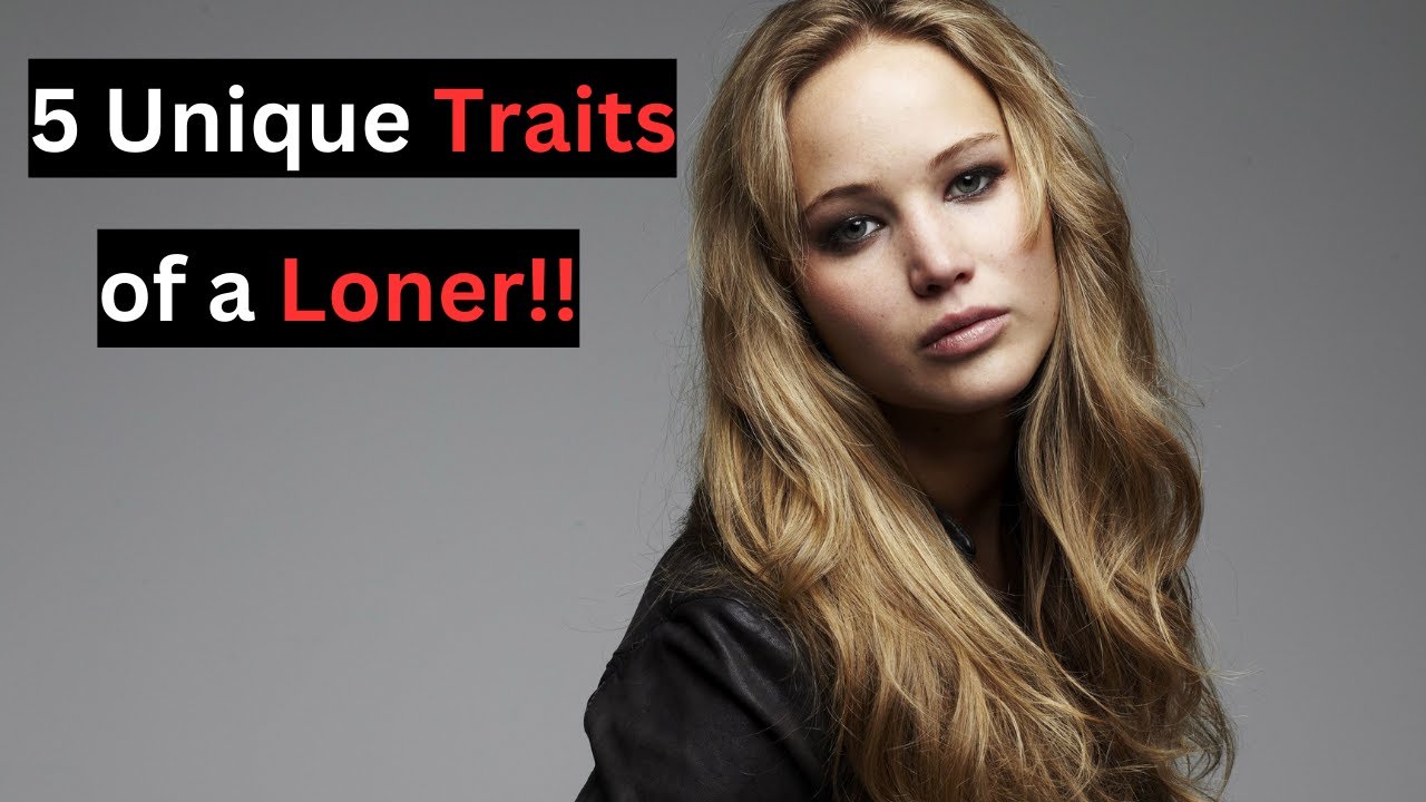 5 Unique Personality Traits of a Loner!!