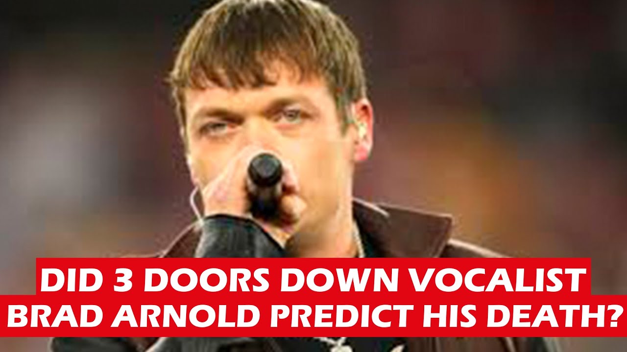 Why did Brad Arnold, lead singer of 3 Doors Down, die?