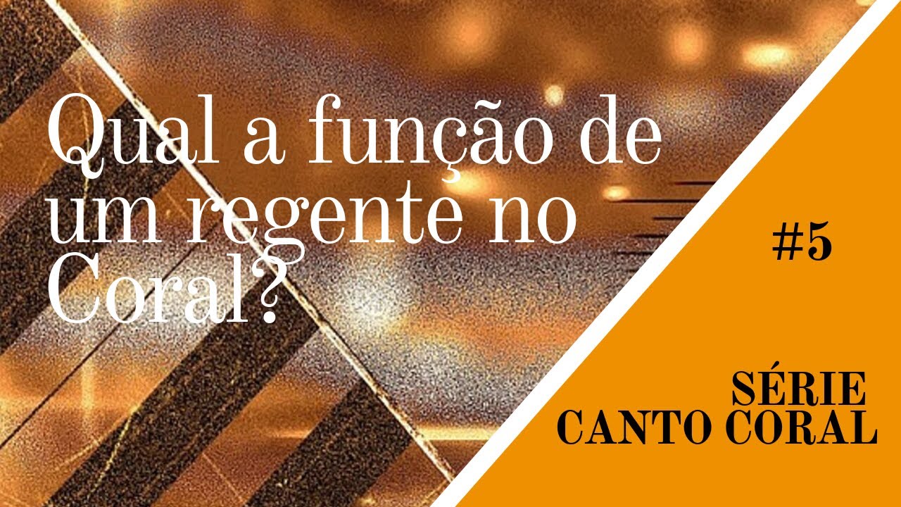 Qual a fun&ccedil;&atilde;o de um regente no Coral?