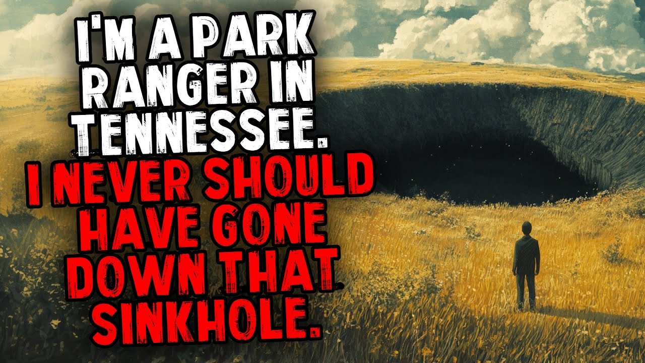 I'm a Park Ranger In Tennessee. I Never Should Have Gone Down That Sinkhole.