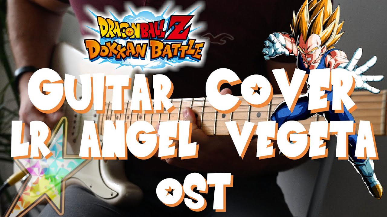 LR Angel SSJ2 Vegeta OST Guitar Cover - Dokkan Battle -【 ギターカバー】超体 超サイヤ人2ベジータ(天使)【 ドッカンバトル】