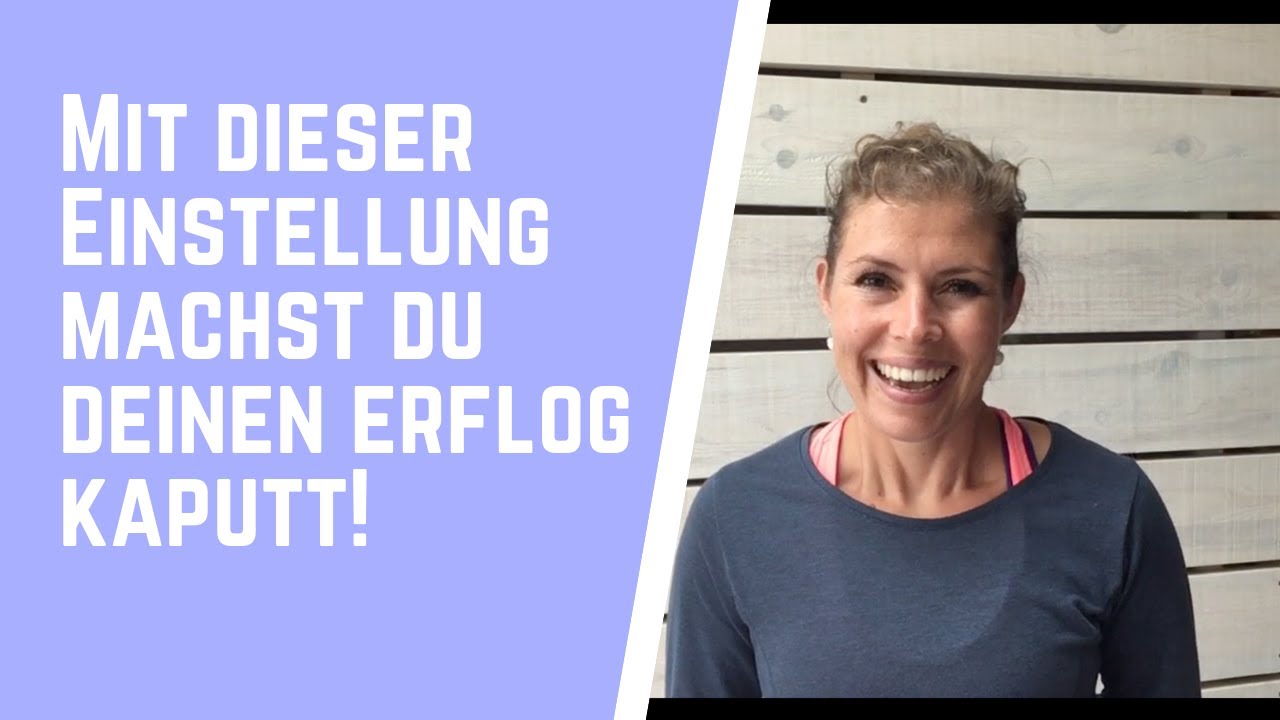 Mit dieser Einstellung machst du deinen Erfolg kaputt!