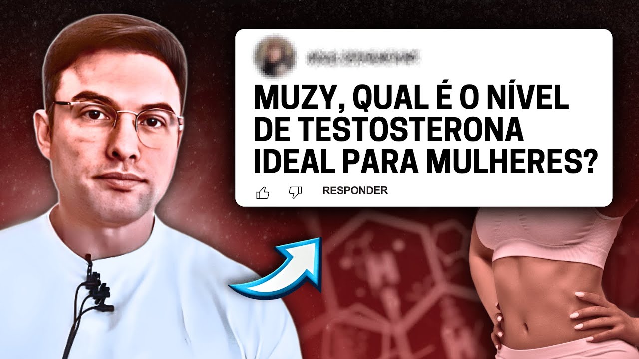 Qual é o NÍVEL DE TESTOSTERONA IDEAL para Mulheres? | Muzy Explica