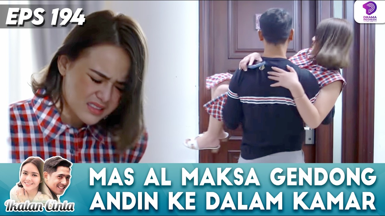 TIBA TIBA ROMANTIS! ANDIN CUMA PASRAH DIGENDONG AL KE RANJANG - IKATAN CINTA