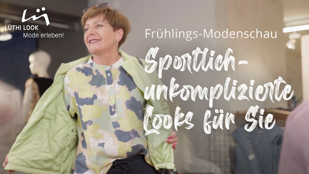 Frühlingsmodenschau 2024 – Sportlich-unkomplizierte Looks für Damen – Lüthi Look