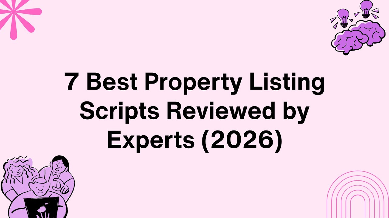 7 Best Property Listing Scripts Reviewed by Experts (2026) | Real Estate Software Comparison