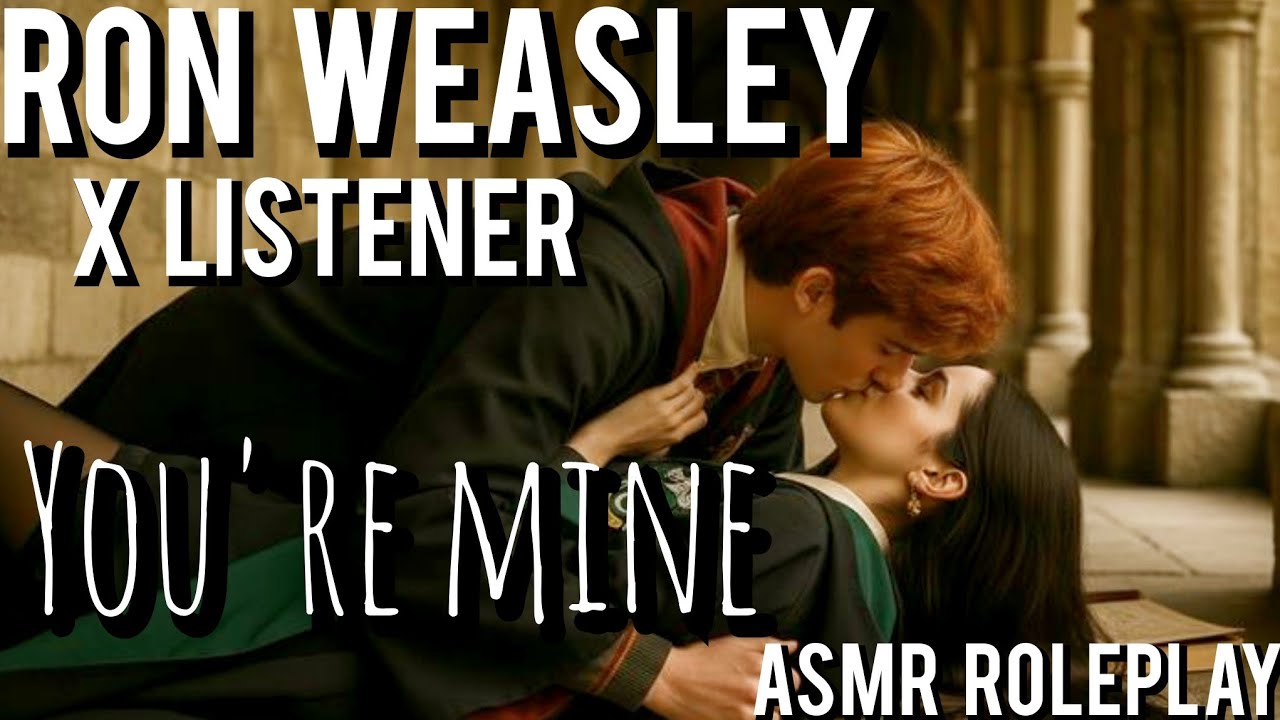 Ron Punches Malfoy Over You! [ASMR Roleplay] [Ron Weasley X Listener] [Protective] [Jealous]