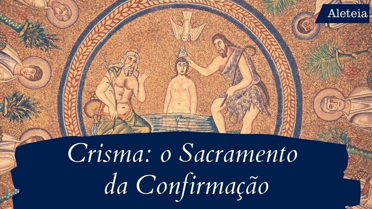 O Sacramento da Crisma 💒