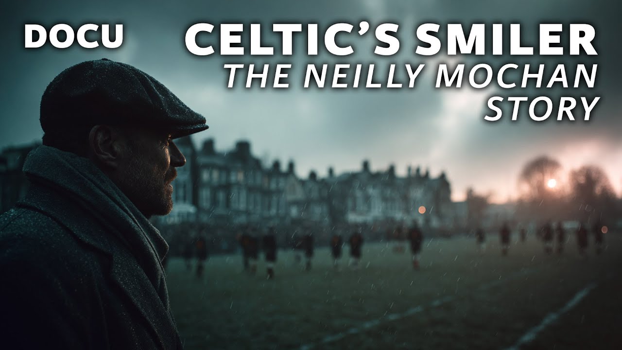 Celtic's Smiler: The Neilly Mochan Story (Celtic Football Club, HISTORY, Documentary, FOOTBALL)