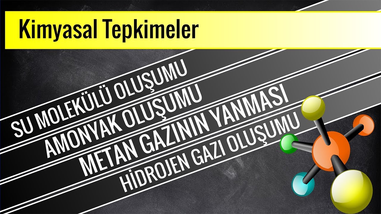 KİMYASAL TEPKİMELER-1 (EN TEMEL BİLGİLER)
