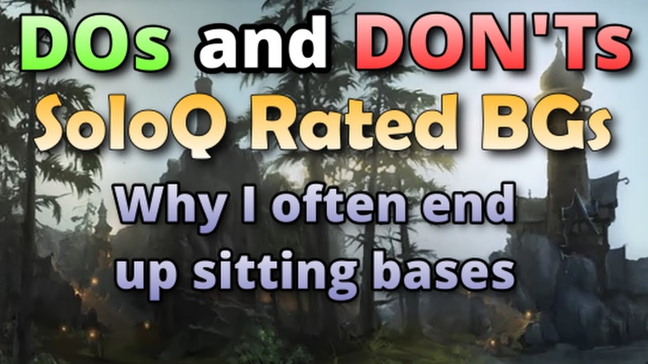 The War Within PvP | The DOs and DON'Ts of SoloQ Rated BGs |  Why I Often Sit Bases