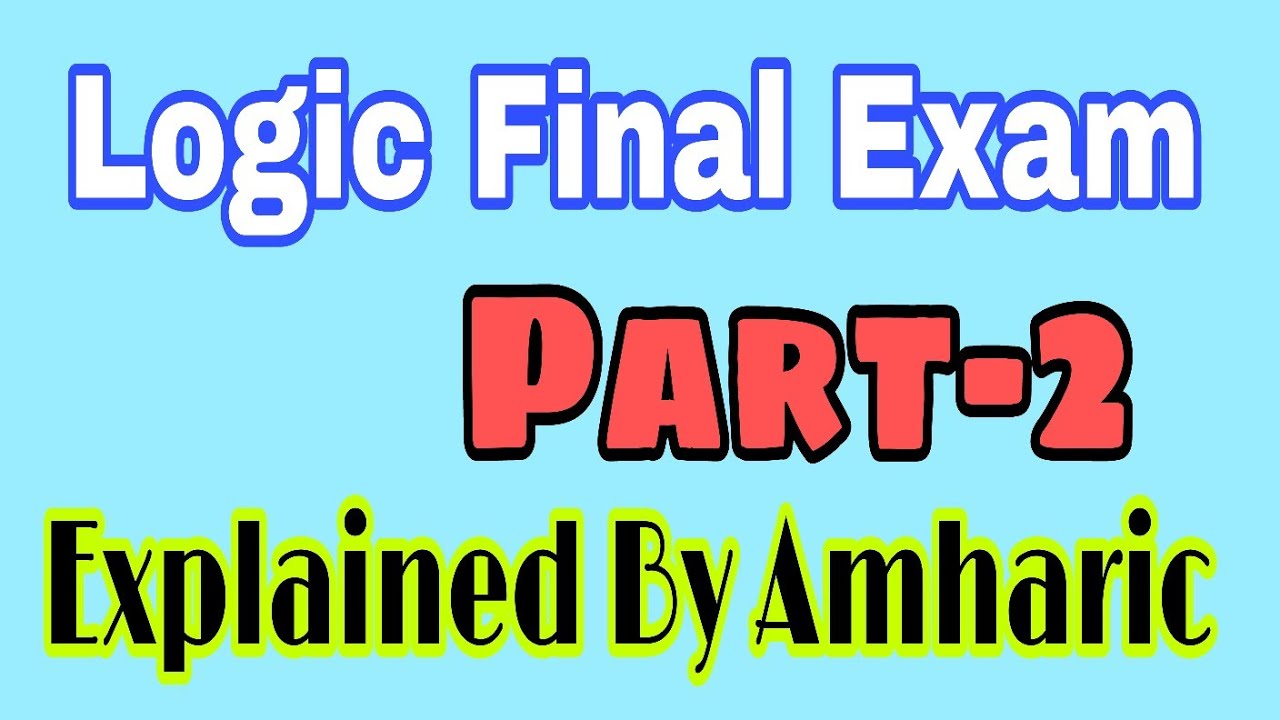 🔴Logic and critical thinking Final Exam Best explained በአማርኛ Part 2