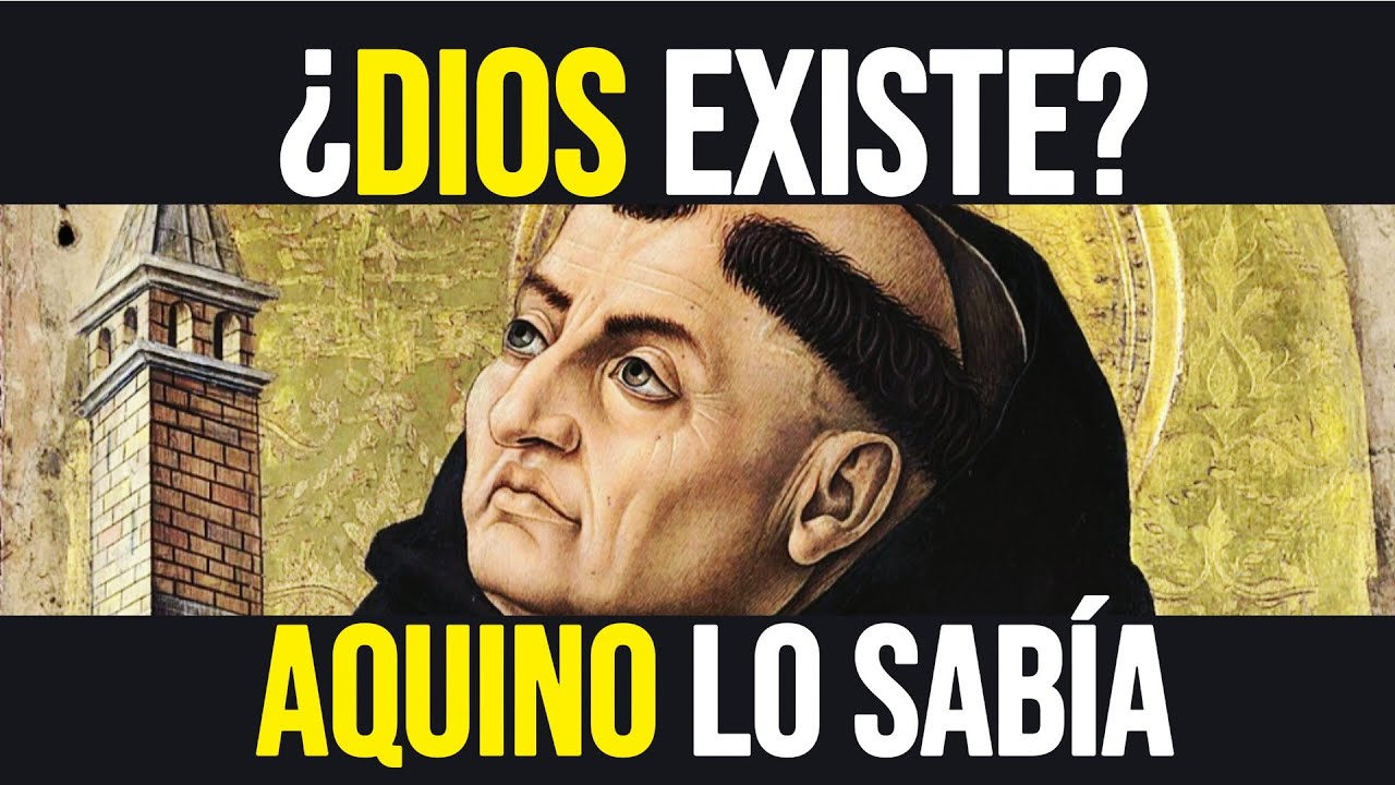 Las Cinco Vías para Probar la Existencia de Dios — Tomás de Aquino lo Sabía