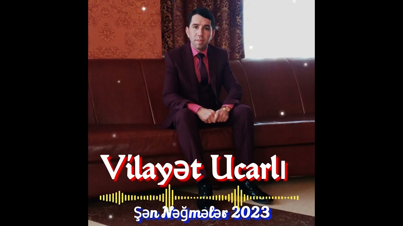 Vilayət Ucarlı.Şən Nəğmələr 2023