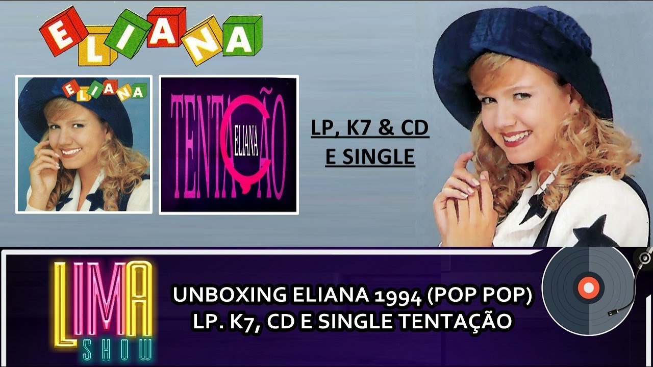 UNBOXING: Eliana 1994 (POP POP) LP, CD, K7 e Single Tentação | LimaShow #118
