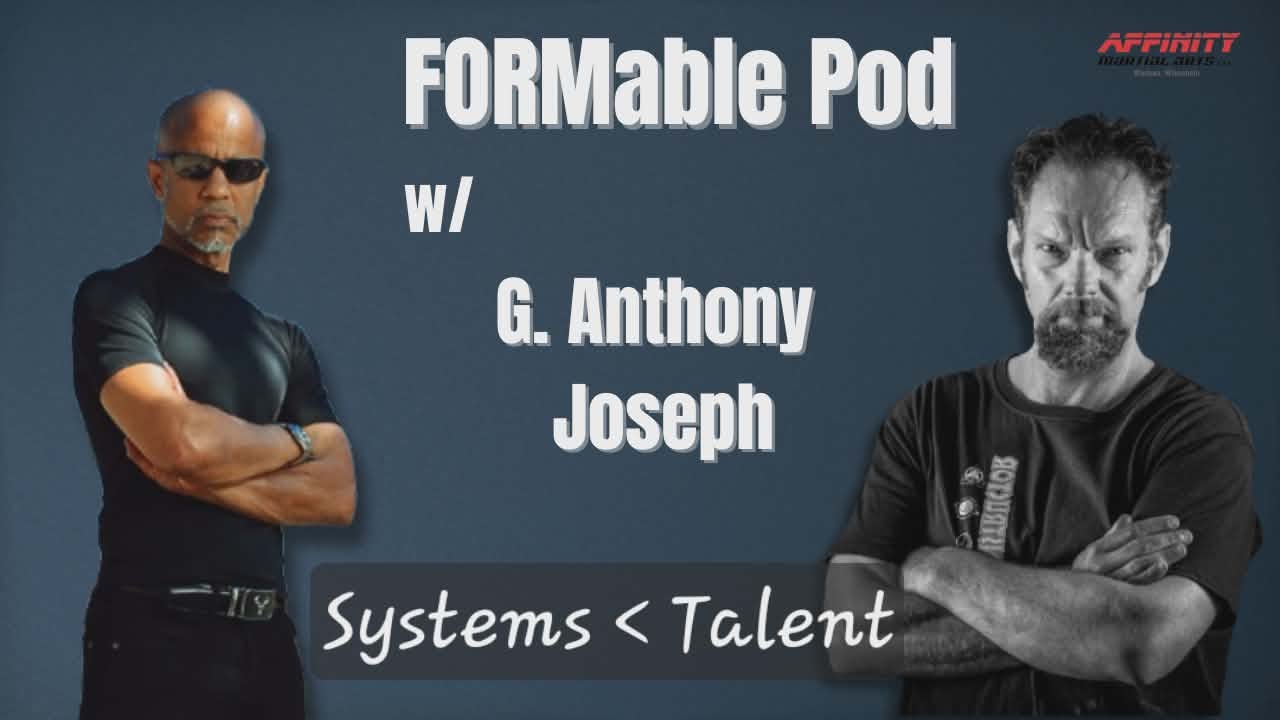 Why Total Combat Fighting Produces Repeatable Martial Arts Success | FormABLE #44 / G Anthony Joseph