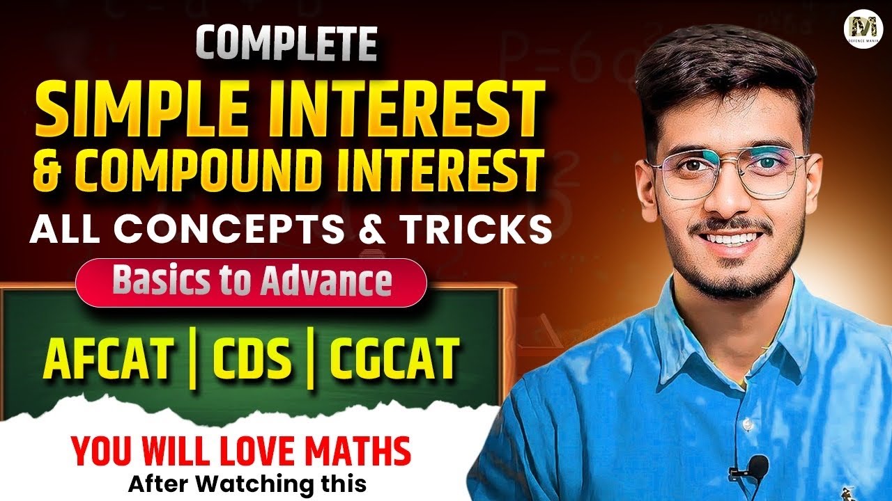 Complete Simple Interest & Compound Interest for AFCAT 2 2025 & CDS 2 2025 | Defence Mania