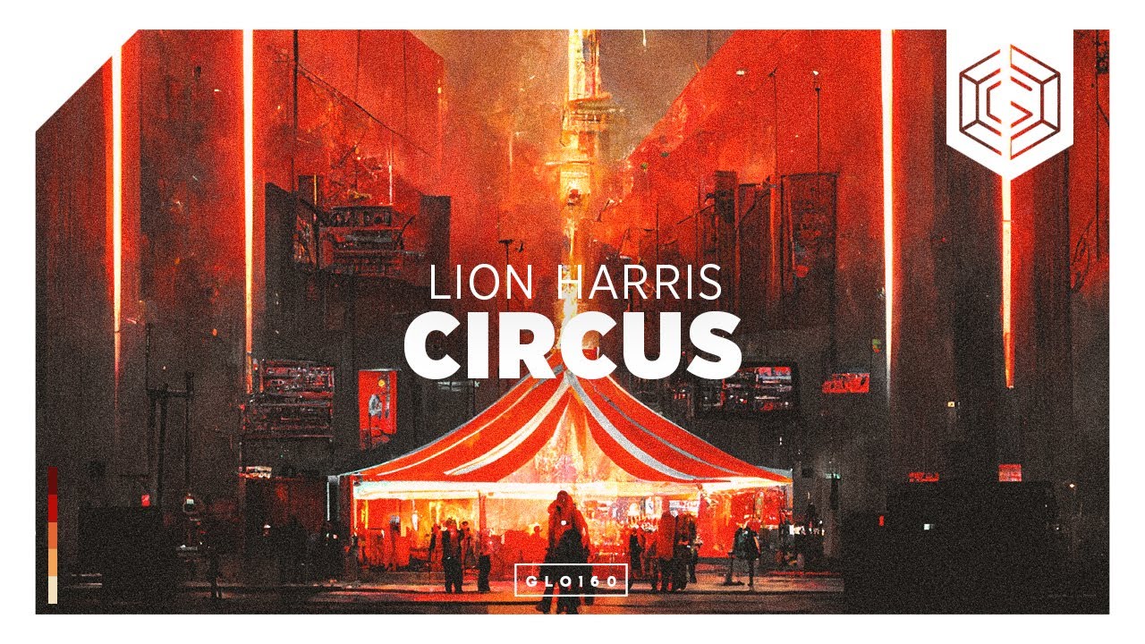 LION HARRIS - Circus (Official Music Video)