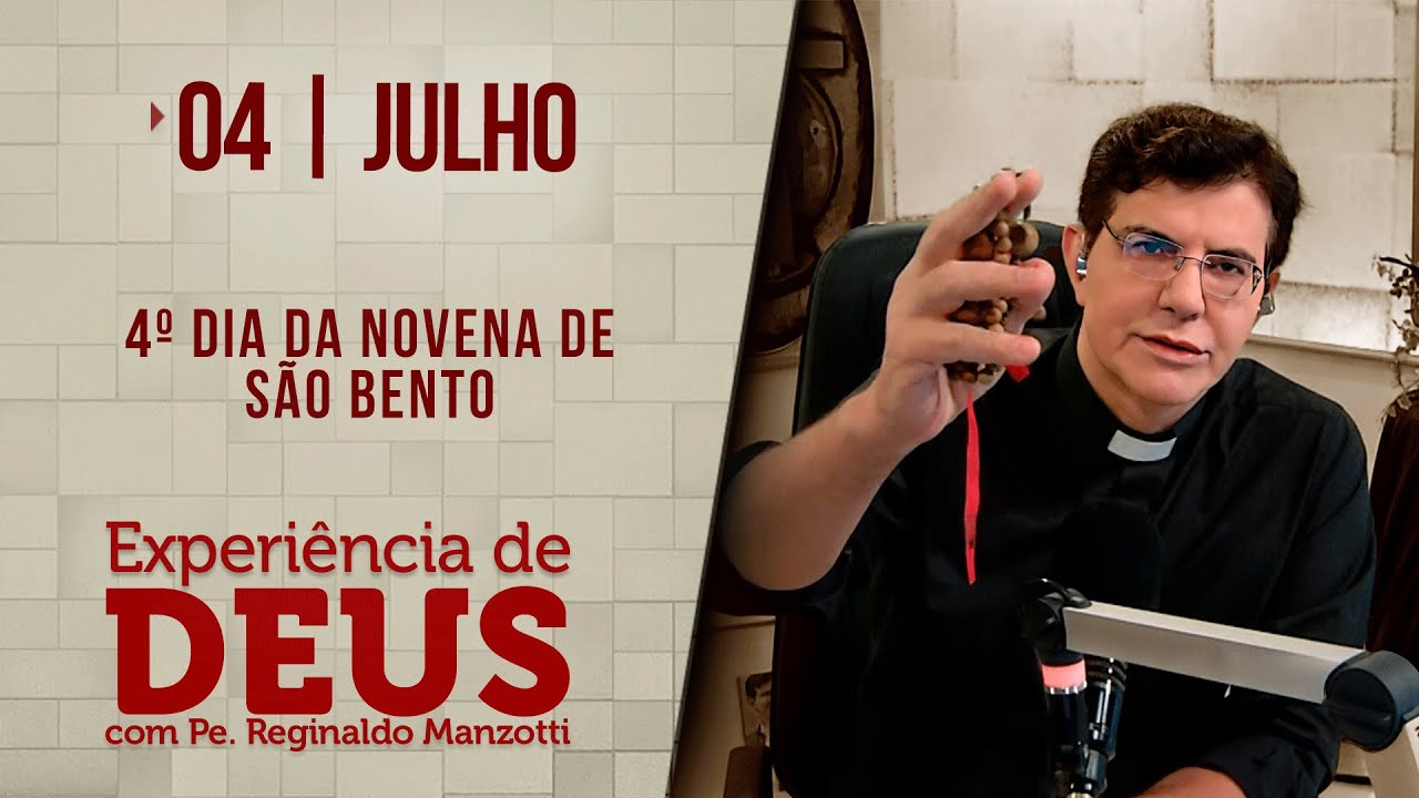 Experiência de Deus | 04/07/24 |  4° DIA DA NOVENA DE SÃO BENTO | @PadreManzottiOficial