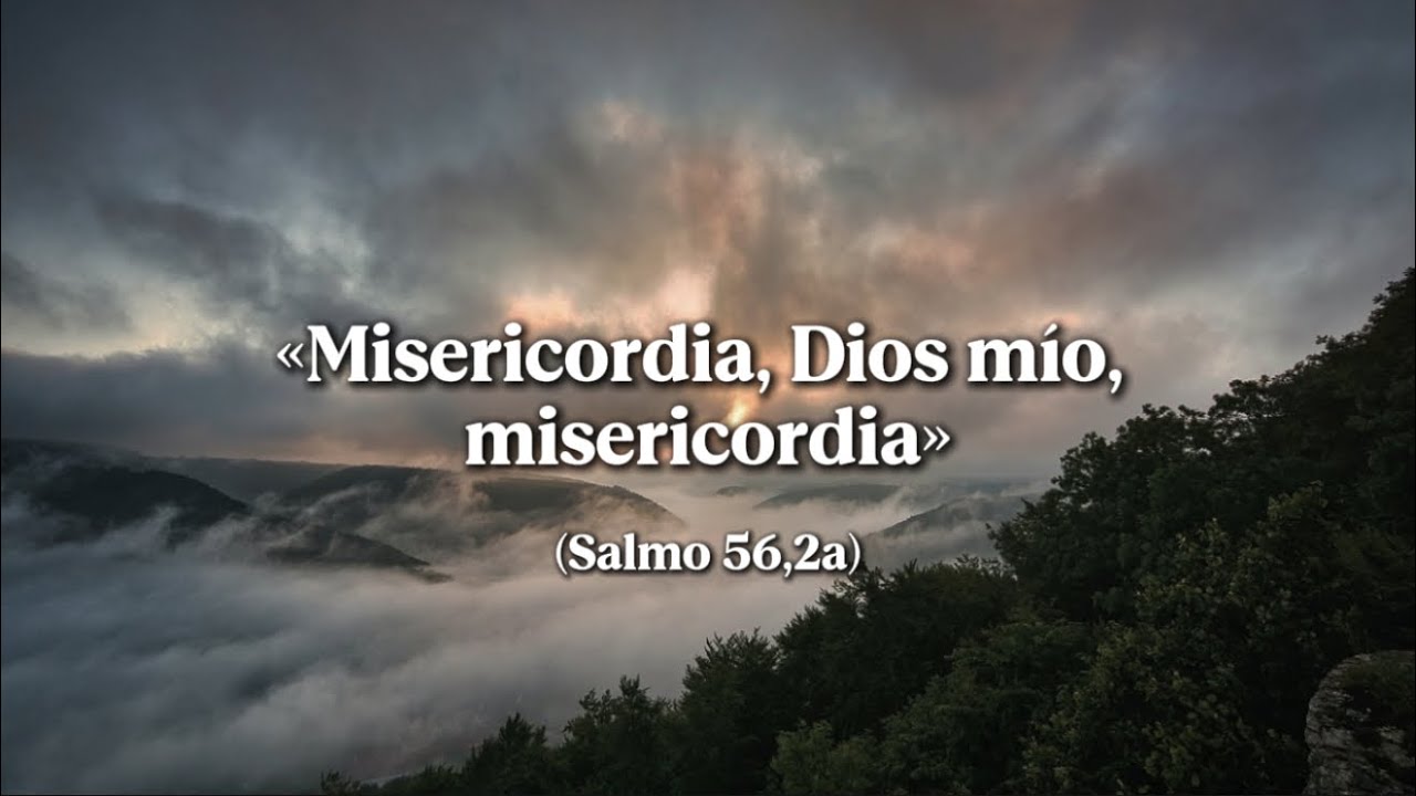 «℟. Misericordia, Dios mío, misericordia» (Sal 56,2a). Viernes 23 de enero
