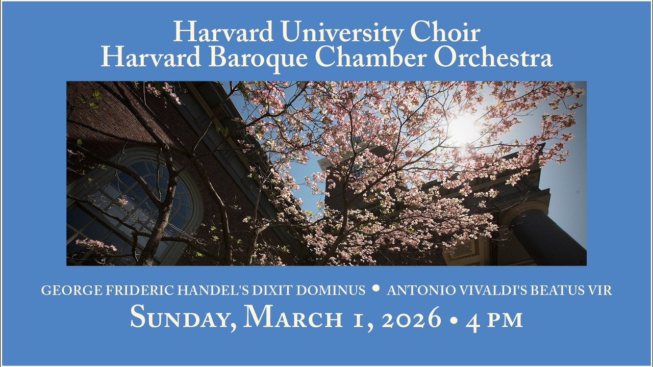 Spring Concert 2026: The Harvard University Choir and the Harvard Baroque Chamber Orchestra