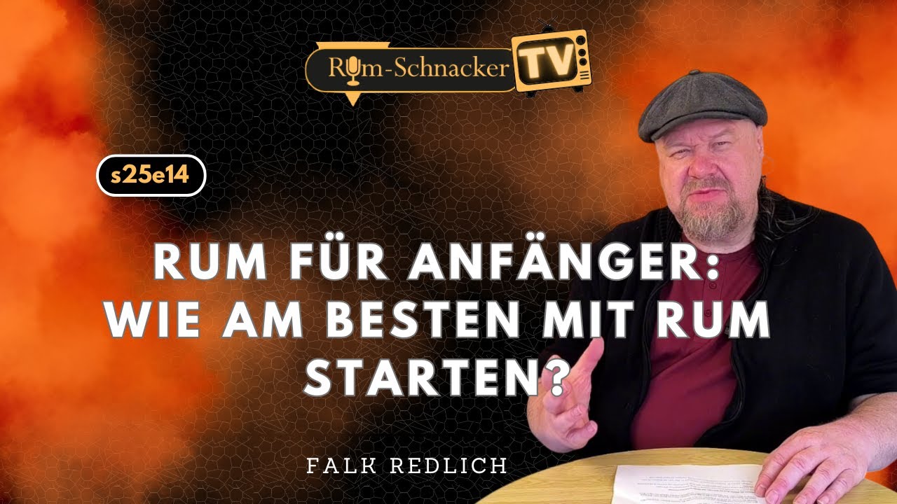 s25e14 Wie am besten mit Rum starten? Top Rum für Anfänger | Rum-Schnacker TV