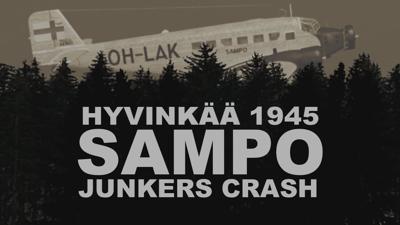 Junkers JU 52 -lentokoneen (Sampo) maahansyöksy Hyvinkäällä 1945