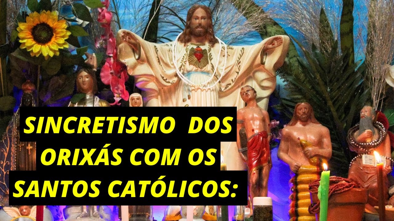 RELAÇÂO dos ORIXÁS com os SANTOS CATÓLICOS