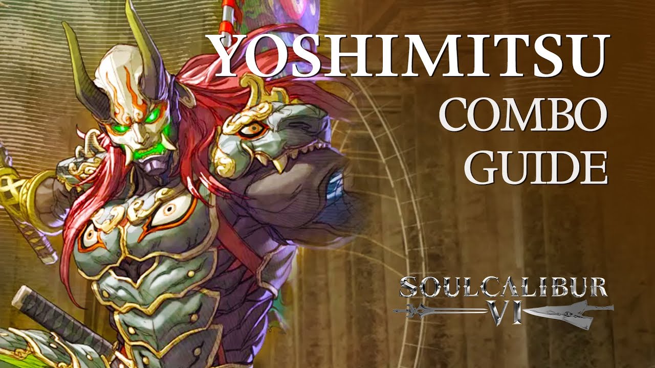 YOSHIMITSU Beginner Combo Guide - SOULCALIBUR VI