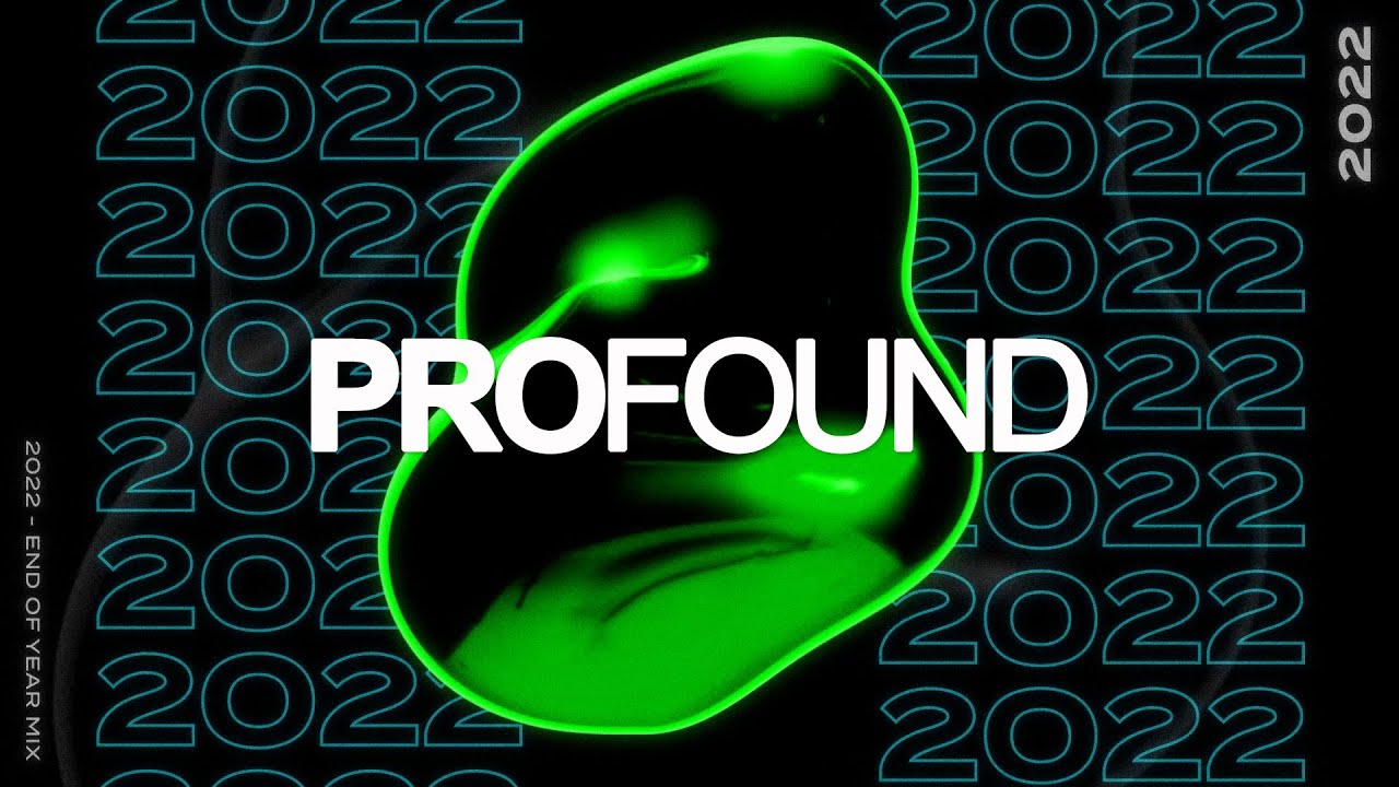 PROFOUND | 2022 END OF YEAR MIX