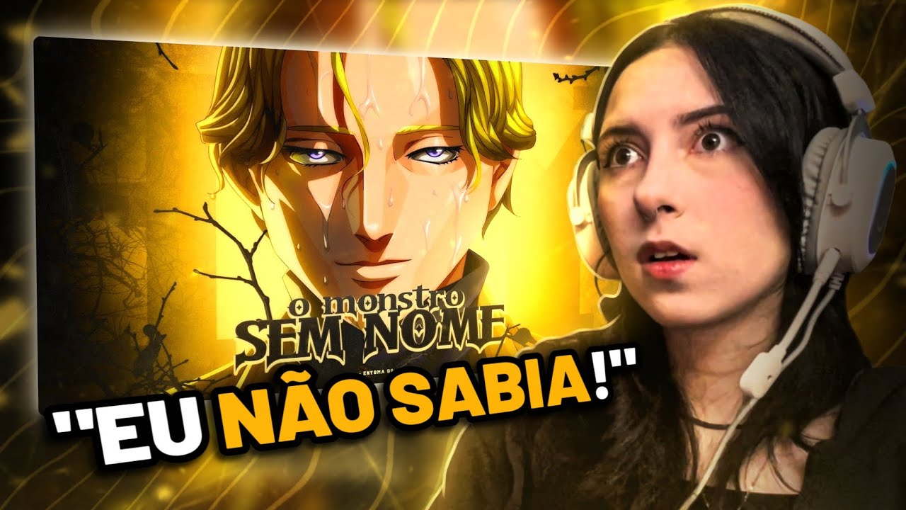 REACT ENYGMA | O Monstro Sem Nome | Johan Liebert (Monster) | Enygma 99 (Weeb Things)
