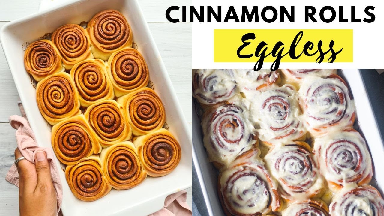 The Best Eggless Cinnamon Rolls Recipe - soft, light and fluffy