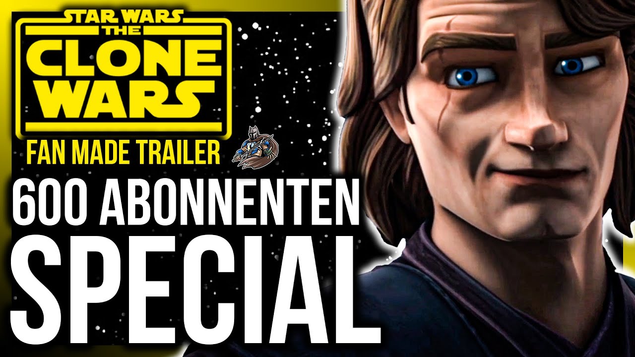 Star Wars The Clone Wars Fan Made Trailer // 600 Abonnenten Special
