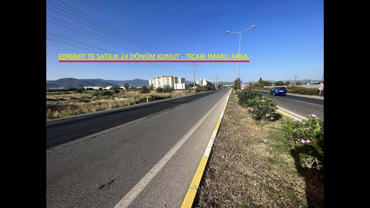 BALIKESİR EDREMİT TE SATILIK 24 DÖNÜM KONUT-TİCARİ İMARLI ARSA.KOD:2694.H. CALISKAN:0-533-522-0028