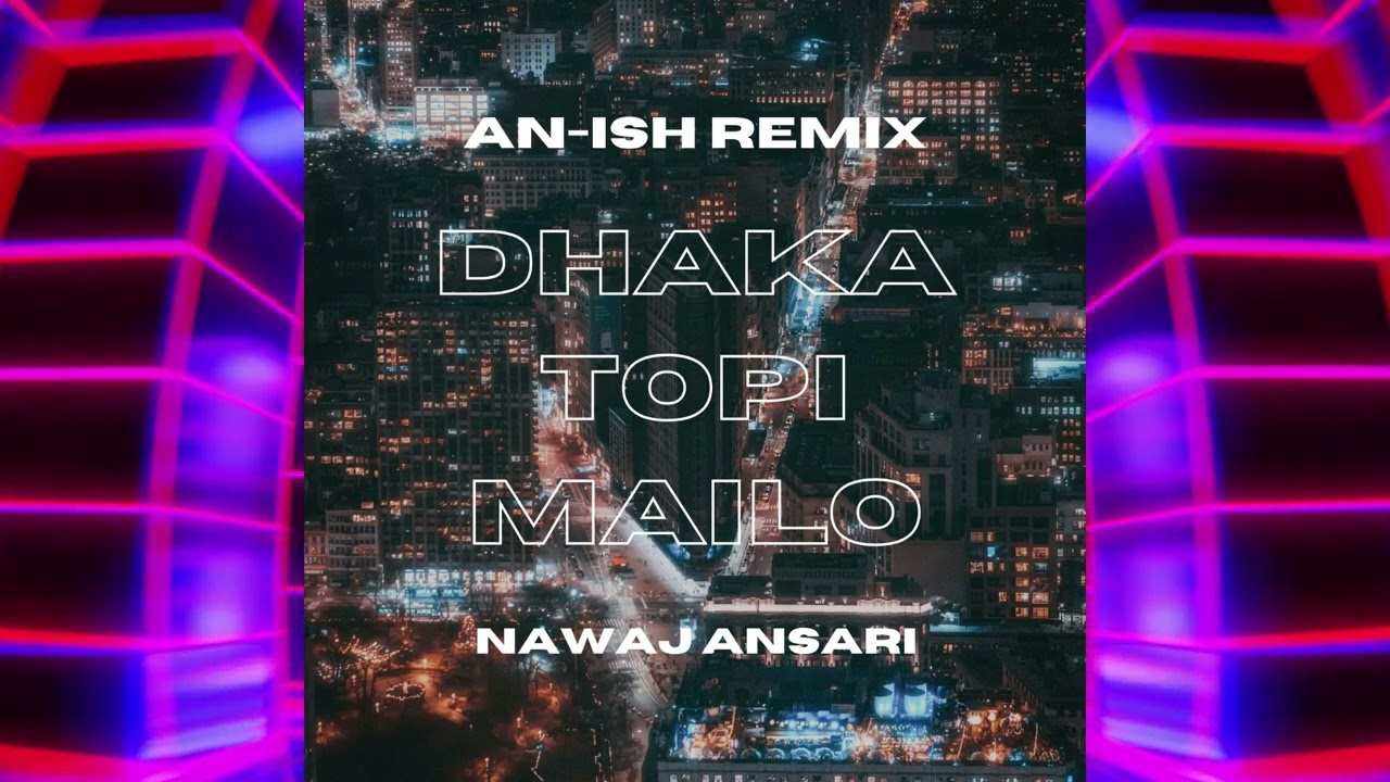 Dhaka Topi Mailo (Remix)