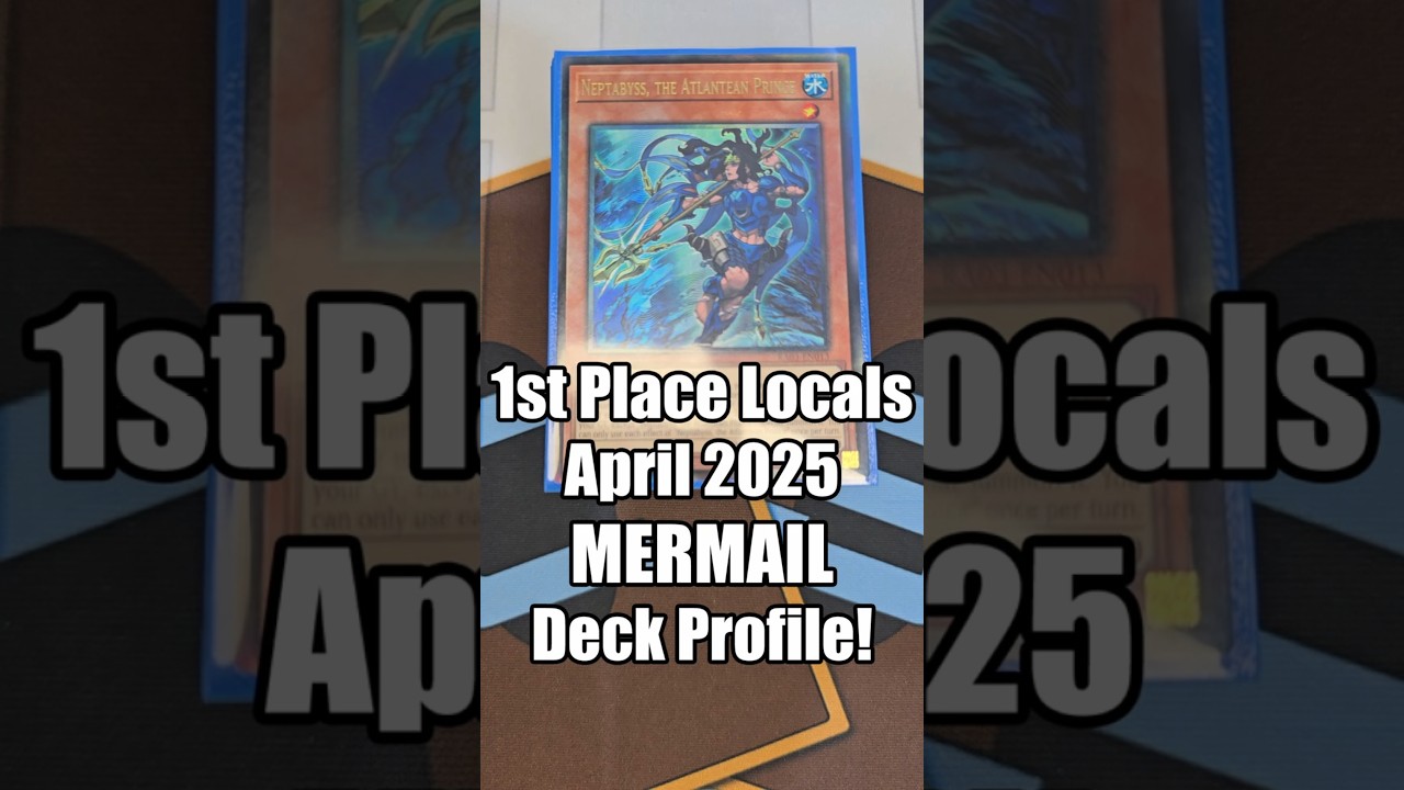 1st Place Locals April '25 MERMAIL Deck Profile! #yugiohtcg #yugiohdeck #yugioh #decklist