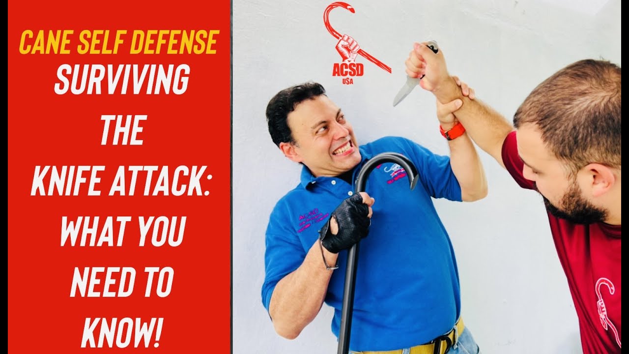 Cane Self Defense: Surviving the Knife Attack- What You Need To Know!