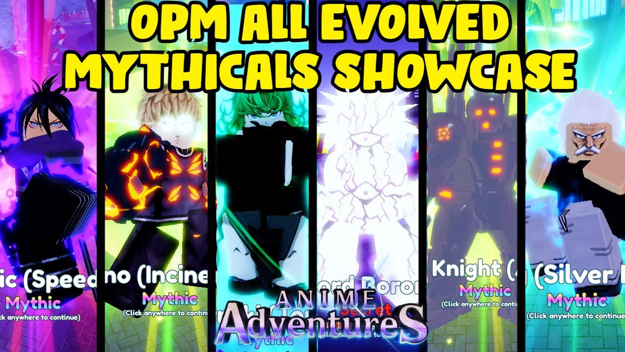 ALL ONE PUNCH MAN* EVOLVED MYTHICALS SHOWCASE! IN ANIME ADVENTURE!