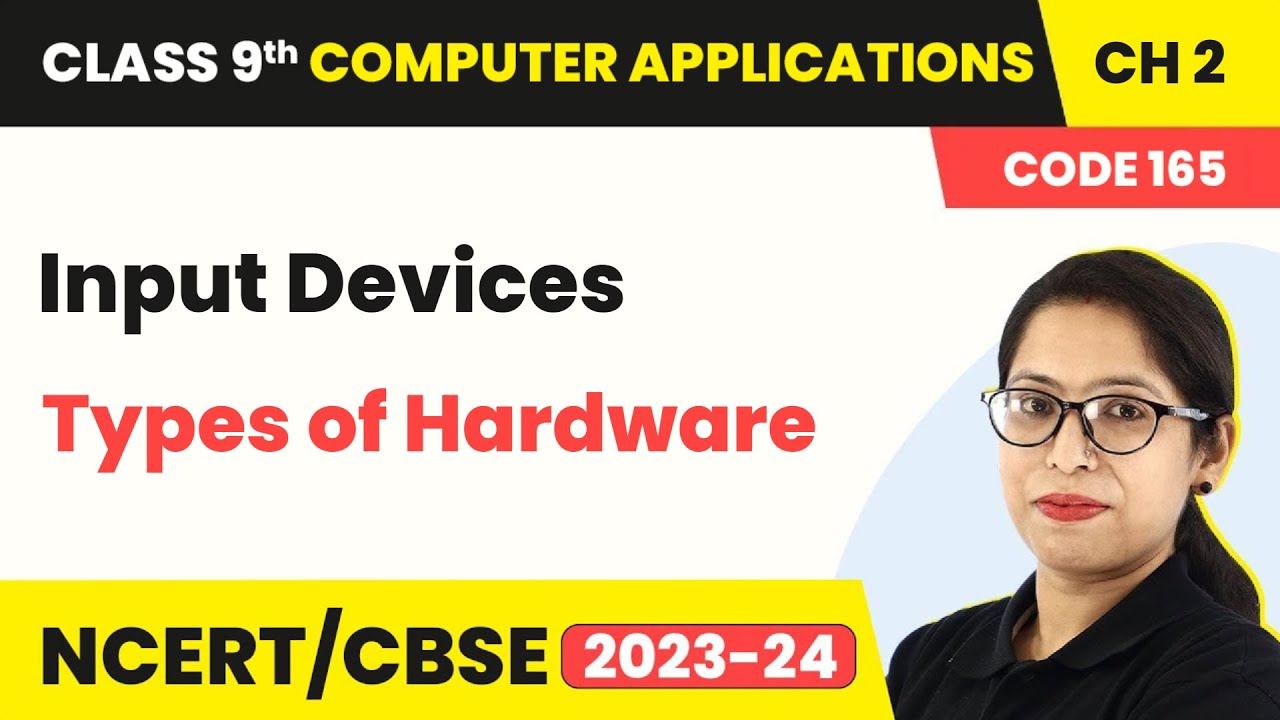 Input Devices - Types Of Hardware | Class 9 Computer Applications Chapter 2