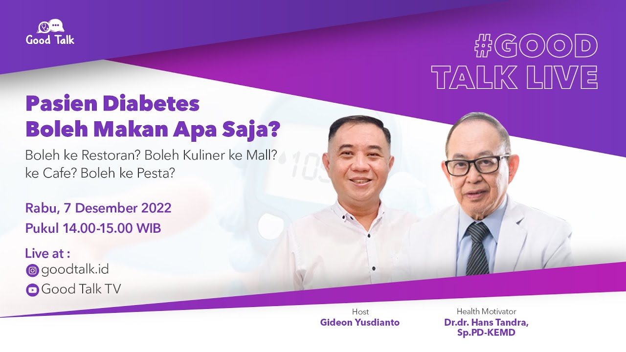 Pasien Diabetes, boleh makan apa saja??- Good Talk Live 7 Desember 2022