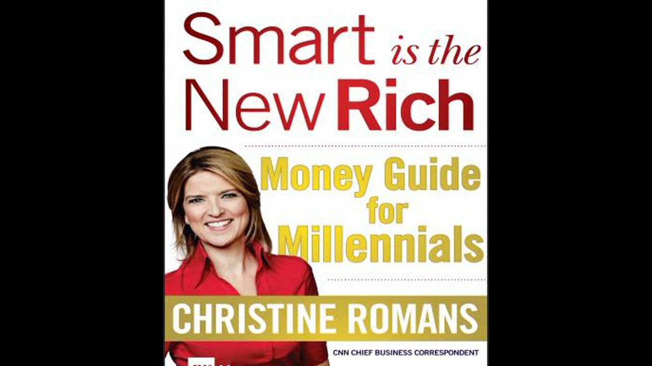 Smart is the New Rich: Money Guide for Millennials - Christine Romans