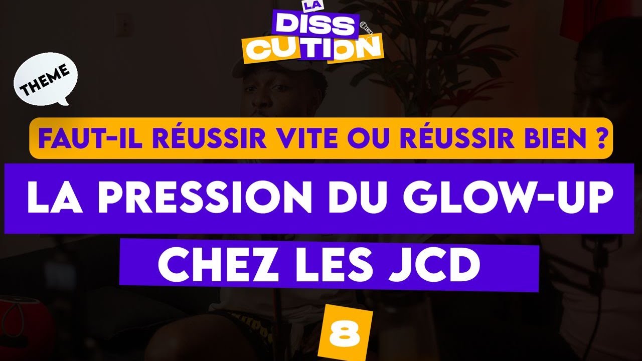 Épisode 08 - Faut-il réussir vite ou réussir bien ? La pression du glow-up chez les JCD