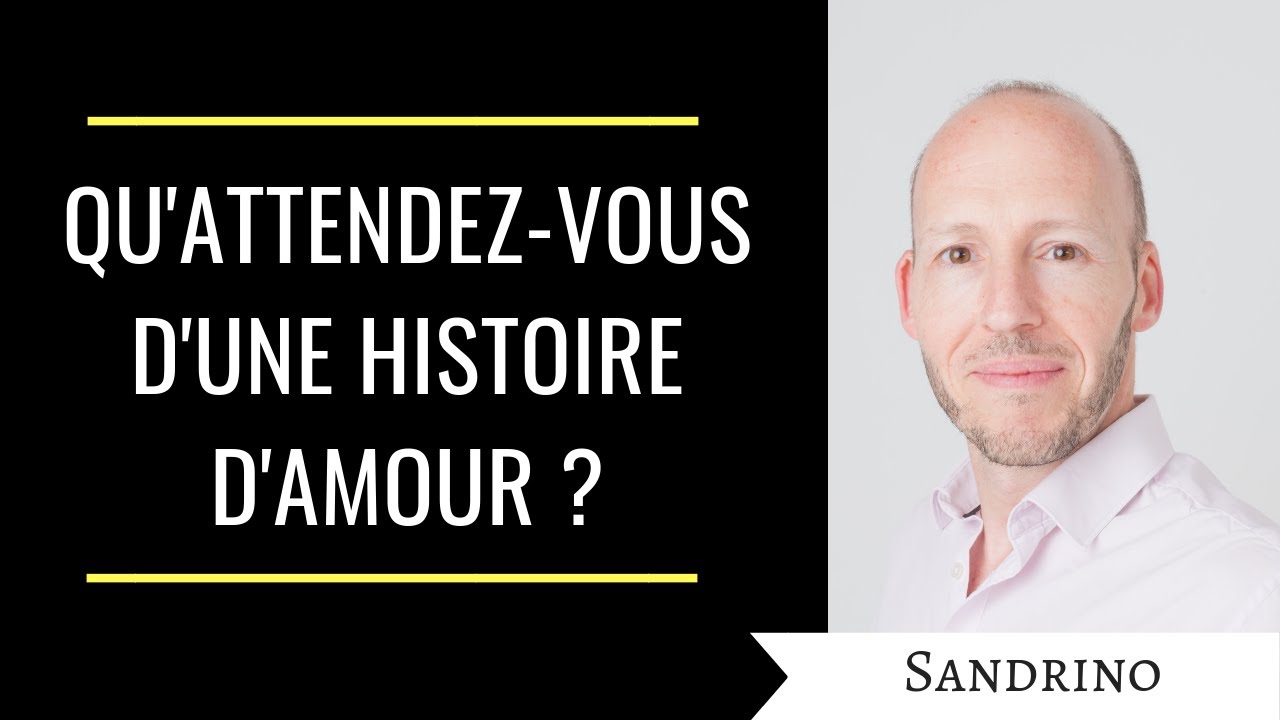 Qu'attendez-vous d'une histoire d'amour ?