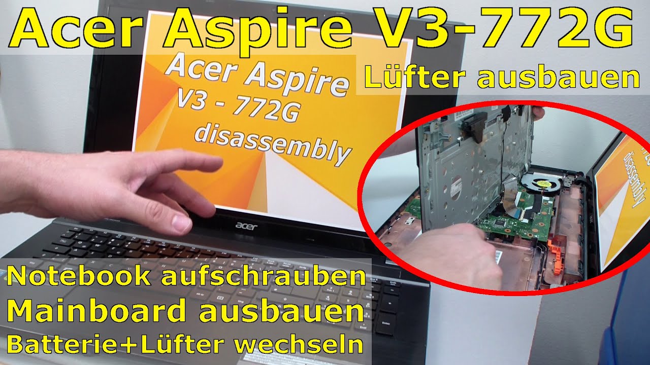Acer Aspire V3 772g Laptop öffnen und reparieren - Notebook Fan Replacing - Lüfter ersetzen