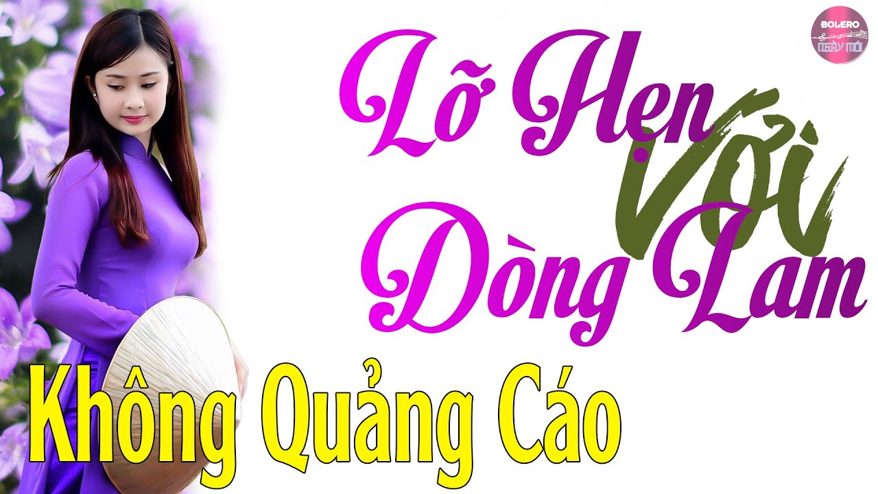 👉129 Ca Khúc Nhạc Vàng Trữ Tình Hay Nhất 2022 ► Liên Khúc Nhạc Trữ Tình Bolero LỠ HẸN VỚI DÒNG LAM