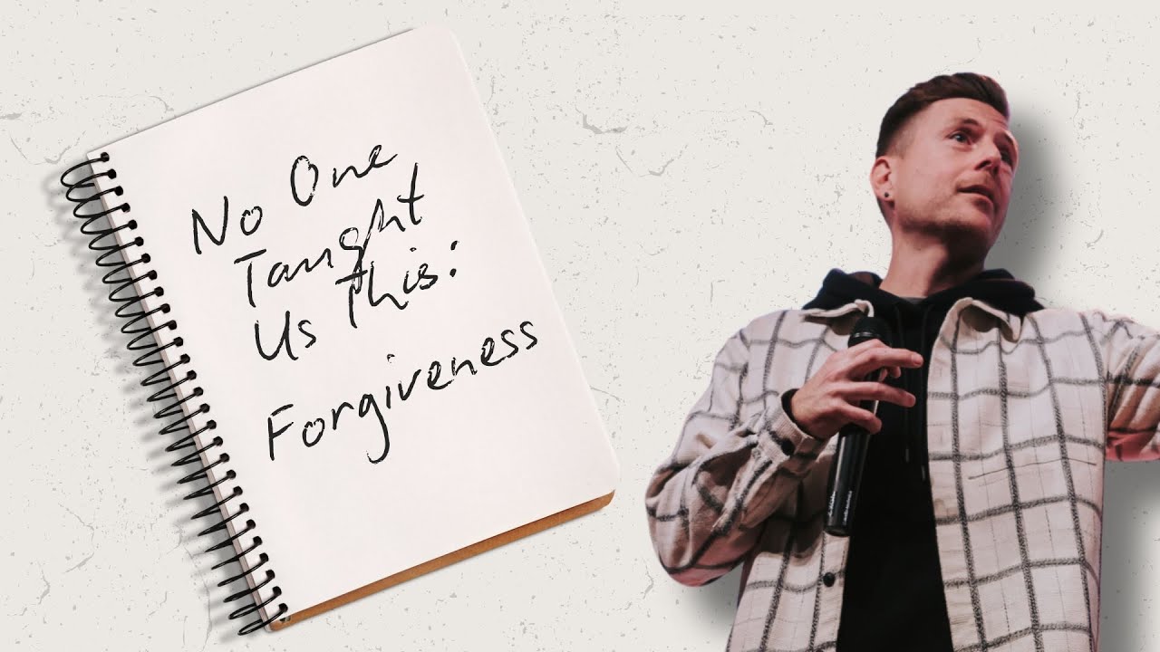No One Taught Us This: Forgiveness | Pastor Casey Graves 